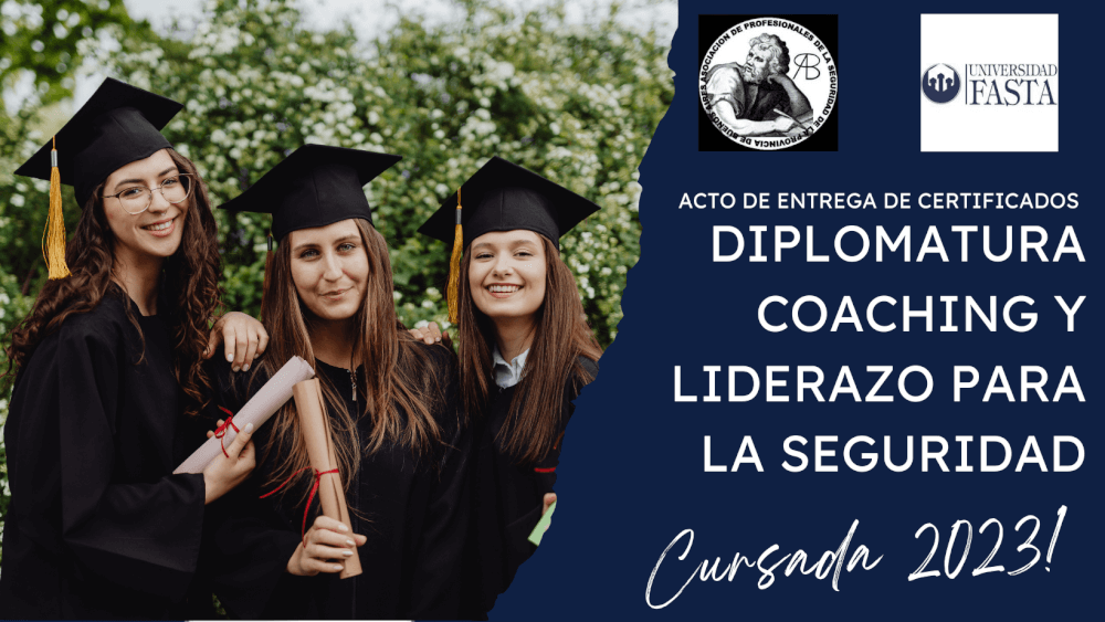 Acto de Entrega de Certificaciones Diplomatura Coaching y Liderazgo para la Seguridad-2023